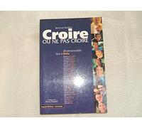 Croire ou ne pas croire, tome 1
