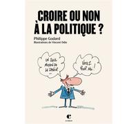 Croire ou non à la politique ? - Godard, Philippe - Calicot - broché - Document jeunesse