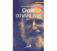 CROIRE OU VIVRE PLUS