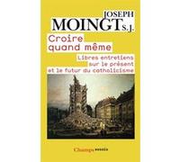 Croire quand même Joseph Moingt (Auteur), Karim Mahmoud Vintam (Auteur)