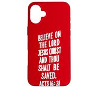 Crois au Seigneur Jésus-Christ, tu seras sauvé (Actes 16) Coque pour iPhone 16 Plus