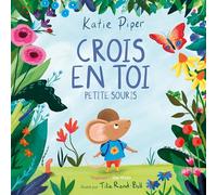 Katie Piper – Crois en toi petite souris – Album jeunesse – Cartonné