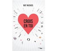 Crois en toi Rut Nieves (Auteur), Joséphine Ardour (Traduction)