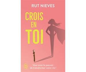 Crois en toi Rut Nieves (Auteur), Joséphine Ardour (Traduction)