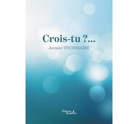 Crois-tu ?...