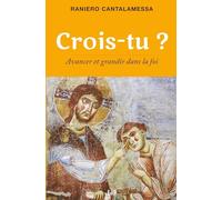 Crois-tu ? Avancer et grandir dans la foi