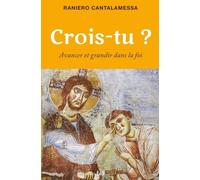 Crois-Tu ? - Avancer Et Grandir Dans La Foi