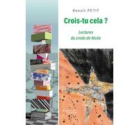 Crois-tu cela ?: Lectures du credo de Nicée
