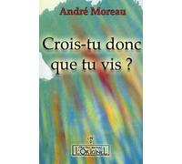 Crois-tu donc que tu vis ?