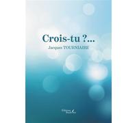 Crois-tu ?... - Jacques Tourniaire - Baudelaire - broché - Essai