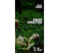 Croisade Apocalyptique - Romain Ternaux - Lucie Eds - broché - Roman