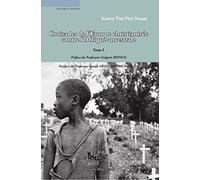 Croisades de l’Europe christianisée contre l’Afrique ancestrale, Tome I