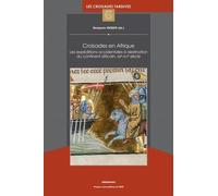 Croisades en Afrique: LES EXPÉDITIONS OCCIDENTALES À DESTINATION DU CONTINENT AFRICAIN, XIIIE-XVIE SIÈ