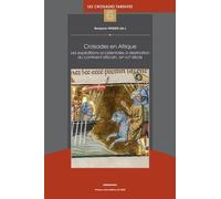 Croisades en Afrique: LES EXPÉDITIONS OCCIDENTALES À DESTINATION DU CONTINENT AFRICAIN, XIIIE-XVIE SIÈ