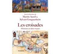 Les croisades: Histoires, idées reçues et méconnues
