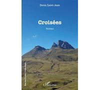 Croisées - Denis Saint - Jean - L'harmattan - broché - Roman