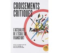 Croisements critiques: L'actualité de l'Ecole de Francfort