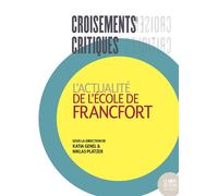 Croisements critiques L'actualité de l'École de Francfort - Niklas Plaetzer - Le Bord De L'eau Eds - broché - Etude