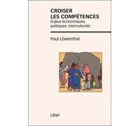 Croiser Les Compétences - Enjeux Économiques, Politiques, Interculturels