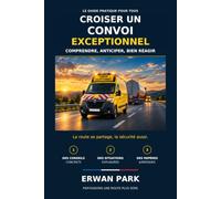 Croiser un convoi exceptionnel: Comprendre, anticiper, bien réagir