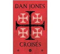 Croisés - Une histoire épique des guerres pour la Terre sainte: Une histoire épique des guerres pour la Terre sainte