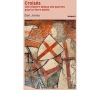 Croisés: Une histoire épique des guerres pour la Terre sainte