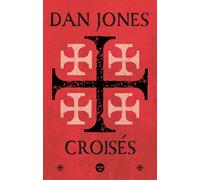 Croisés - Une histoire épique des guerres pour la Terre sainte - Dan Jones - Le Cherche-Midi - broché - Essai