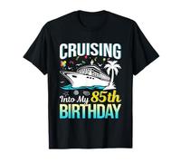 Croisière 85 Ans Anniversaire Crusing Into My 85th Birthday T-Shirt