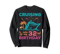 Croisière dans Mon 32e Anniversaire Squad Croisière Vacances Sweatshirt