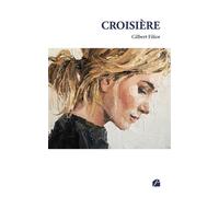 Croisière - Gilbert Filior - Du Pantheon Eds - broché - Roman