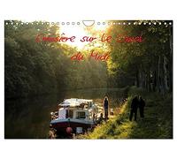 Croisière sur le Canal du Midi (Calendrier mural 2026 DIN A4 vertical), CALVENDO calendrier mensuel: Découvrez une partie du Canal du Midi à travers ces quelques regards.