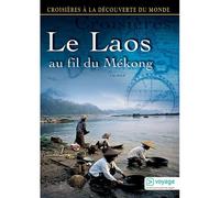 Croisières à la découverte du monde : Le Laos au fil du Mékong