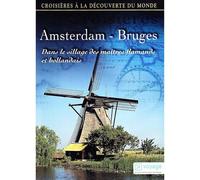 Amterdam - Bruges : Dans le sillage des Maîtres flamands E