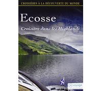 Croisières à la découverte du monde - Vol. 67 : Ecosse - Croisière dans les Highlands