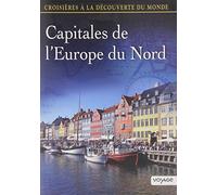 Croisières à la découverte du Monde-Vol. 75 : Capitales de l'europe du Nord
