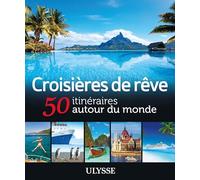 Collectif – Croisières de rêve : 50 itinéraires autour du monde – Broché