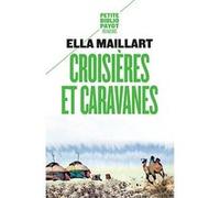 Croisières et caravanes Ella Maillart (Auteur)