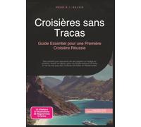 Croisières sans Tracas: Guide Essentiel pour une Première Croisière Réussie