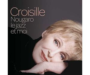 Croisille, Nicole - Nougaro, le Jazz et Moi