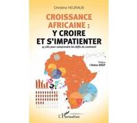 Christine Heuraux – Croissance africaine : y croire et s'impatienter – 15 clés – Broché