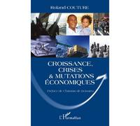 Croissance, crises et mutations économiques - Roland Couture - L'harmattan - broché - Essai