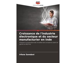 Croissance de l'industrie électronique et du secteur manufacturier en Inde: Analyse comparative des modèles de croissance avant et après la réforme