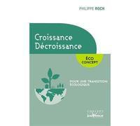 Croissance, décroissance: Pour une transition écologique
