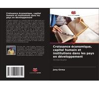 Croissance Économique, Capital Humain Et Institutions Dans Les Pays En Développement