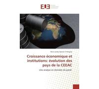 Croissance économique et institutions: évolution des pays de la CEEAC Une analyse en données de panel - Boris Landry Djamen Tchetgnia - Universitaires Europeennes - broché - Etude