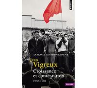 La France contemporaine – Tome 9 : Croissance et contestation (1958-1981)