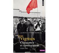 Croissance et contestation 1958-1981 - Jean Vigreux - Points - Poche - Etude
