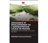 CROISSANCE ET DÉVELOPPEMENT DE L'ADMINISTRATION LOCALE DE MUSHIN: ADMINISTRATION LOCALE DE MUSHIN, ÉTAT DE LAGOS (1976-2003)