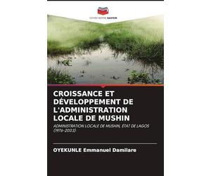 CROISSANCE ET DÉVELOPPEMENT DE L'ADMINISTRATION LOCALE DE MUSHIN: ADMINISTRATION LOCALE DE MUSHIN, ÉTAT DE LAGOS (1976-2003)