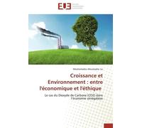 Croissance Et Environnement : Entre L'économique Et L'éthique - Le Cas Du Dioxyde De Carbone (Co2) Dans L'économie Sénégalaise